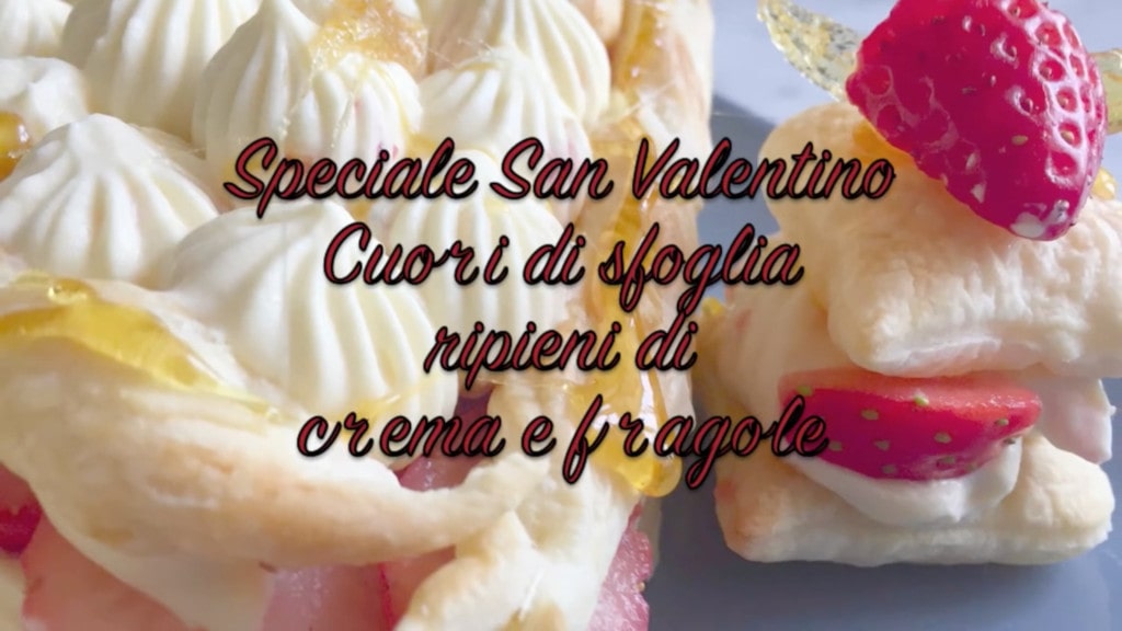 Romantici Cuori Di Sfoglia Ripieni Di Crema E Fragole